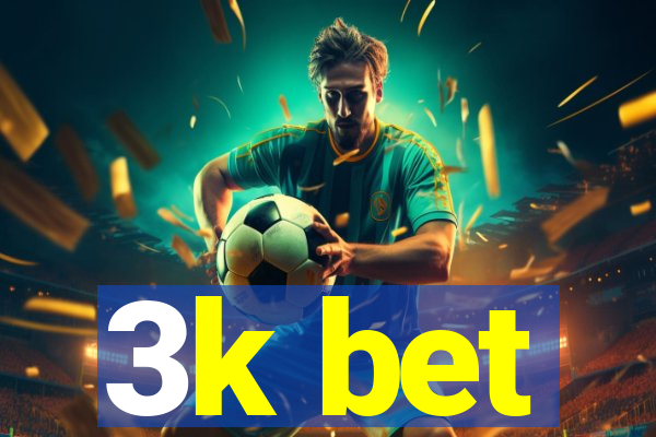 3k bet